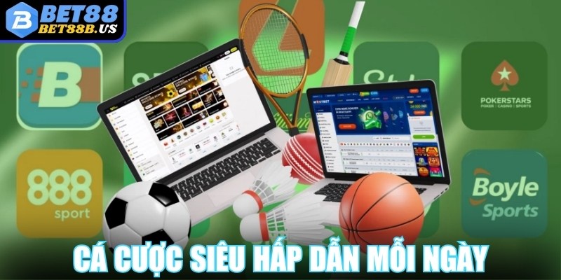 Cá cược siêu hấp dẫn mỗi ngày tại thể thao Bet88