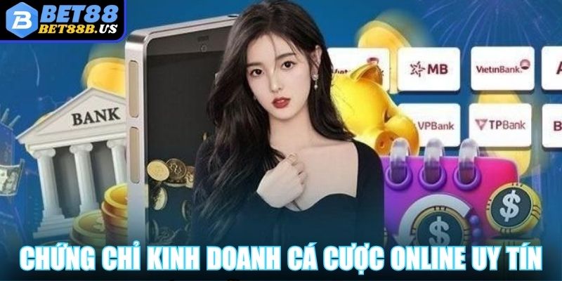Chứng chỉ kinh doanh cá cược online uy tín