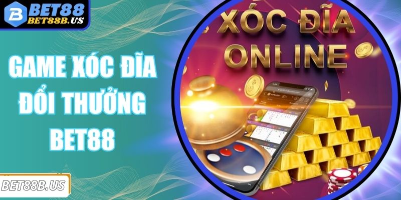 Game Xóc Đĩa Đổi Thưởng BET88 Với Lợi Nhuận Cực Cao Game Xóc Đĩa Đổi Thưởng BET88 Với Lợi Nhuận Cực Cao