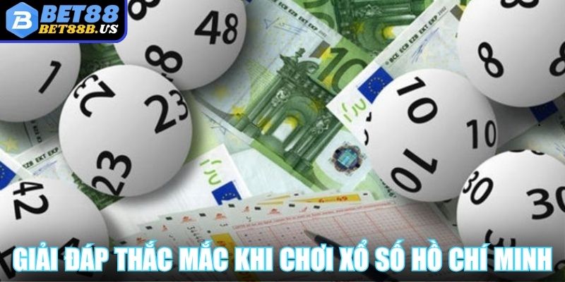 Giải đáp thắc mắc khi chơi xổ số Hồ Chí Minh