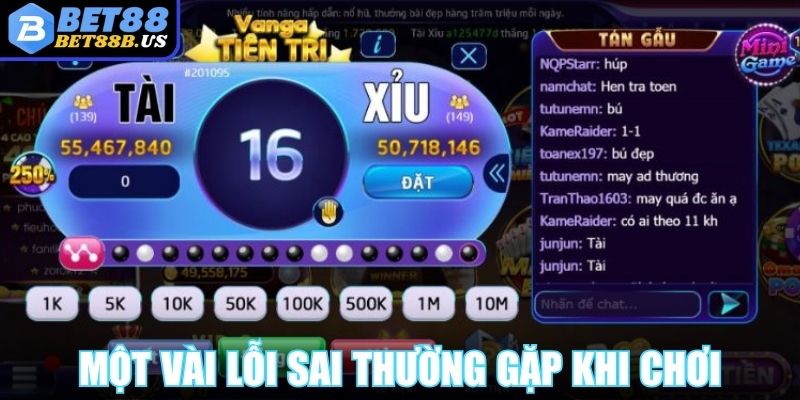 Một vài lỗi sai thường gặp khi tham gia tài xỉu Bet88
