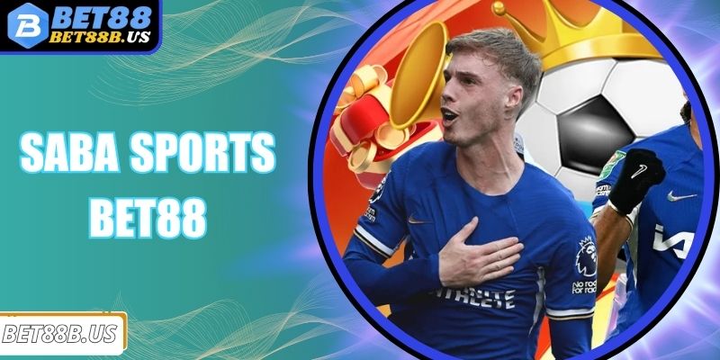 Saba Sports Bet88 - Kho Sản Phẩm Cá Cược Thể Thao Hàng Đầu