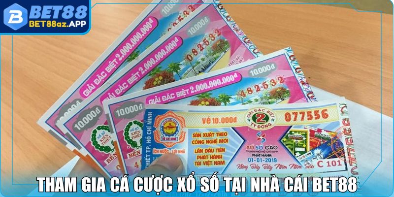 Tham gia cá cược xổ số tại nhà cái BET88 