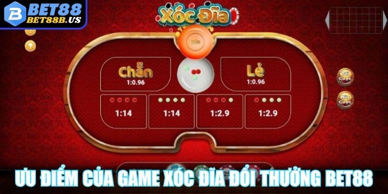 Ưu điểm của game xóc đĩa đổi thưởng BET88 